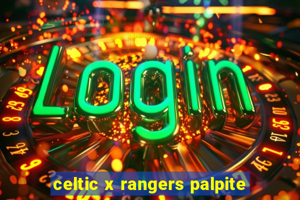 celtic x rangers palpite